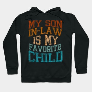 My Son In Law Is My Favorite Child Funny Family Humor Hoodie